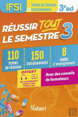 Bertrand.pt - Réussir Tout Le Semestre 3 : Ifsi ; 100 Fiches De Révision Et 150 Entraînements
