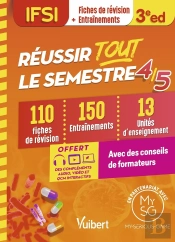 Réussir Tout Le Semestre 4 Et 5 : Ifsi ; 110 Fiches De Révision, 150 Entraînements,13 Unités D'Enseignements