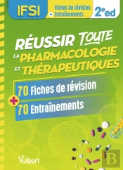 Réussir Toute La Pharmacologie Et Thérapeutiques En 75 Fiches De Révision Et 75 Entraînements : Ue 2.11 - Semestres 1, 3 Et 5