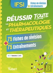 Réussir Toute La Pharmacologie ; Ifsi ; 70 Fiches De Révision ; 100 Entraînements