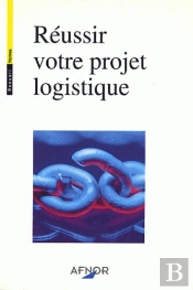 Reussir Votre Projet Logistique