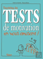 Réussissez Les Tests De Motivation En Vous Amusant !