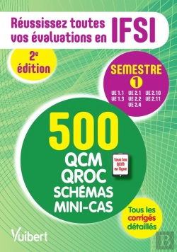 Bertrand.pt - Réussissez Toutes Vos Évaluations En Ifsi ;  500 Qcm, Qroc, Schémas, Mini-Cas ; Semestre 1 (2e Édition)