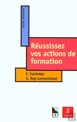 Bertrand.pt - Reussissez Vos Actions De Formation ; Guide Pratique Des Formateurs Professionnels Et Occasionnels