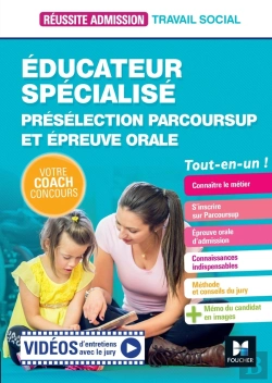 Bertrand.pt - Réussite Admission Tome 38 : Éducateur Spécialisé ; Présélection Parcoursup & Epreuve Orale ; Tout-En-Un !