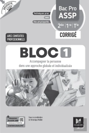 Réussite Assp : Bloc 1 : Accompagner La Personne Dans Une Approche Globlale Et Individualisée ; Bac Pro Assp 2de, 1re, Terminale ; Corrigé (Édition 2026)