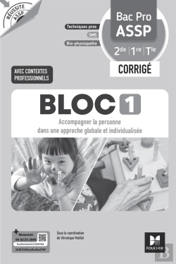 Bertrand.pt - Réussite Assp : Bloc 1 : Accompagner La Personne Dans Une Approche Globlale Et Individualisée ; Bac Pro Assp 2de, 1re, Terminale ; Corrigé (Édition 2026)