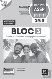Réussite Assp : Bloc 3 : Travailler Et Communiquer En Équipe Pluriprofessionnelle ; Bac Pro Assp ; 2de, 1re, Terminale ; Corrigé (Édition 2026)
