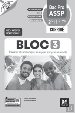 Bertrand.pt - Réussite Assp : Bloc 3 : Travailler Et Communiquer En Équipe Pluriprofessionnelle ; Bac Pro Assp ; 2de, 1re, Terminale ; Corrigé (Édition 2026)