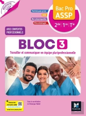 Réussite Assp : Bloc 3 : Travailler Et Communiquer En Équipe Pluriprofessionnelle ; Bac Pro Assp 2de, 1re, Terminale ; Livre Élève (Édition 2026)