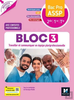 Bertrand.pt - Réussite Assp : Bloc 3 : Travailler Et Communiquer En Équipe Pluriprofessionnelle ; Bac Pro Assp 2de, 1re, Terminale ; Livre Élève (Édition 2026)