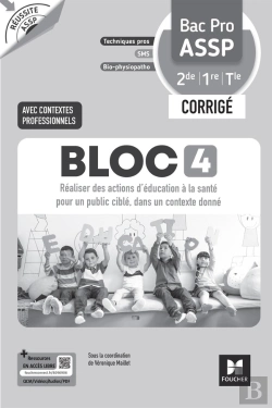 Bertrand.pt - Réussite Assp : Bloc 4 : Réaliser Des Actions D'Éducation À La Santé Pour Un Public Ciblé, Dans Un Contexte Donné ; Bac Pro Assp ; Corrigé (Édition 2026)