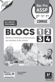 Réussite Assp : Blocs 1, 2, 3, 4 : Nutrition Et Techniques Professionnelles Des Entretiens Et Des Services ; Bac Pro Assp ; 2de, 1re, Terminale ; Corrigé (Édition 2026)