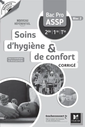 Réussite Assp : Soins D'Hygiene Et De Confort ; Bac Pro Assp 2de, 1re, Terminale ; Corrigé