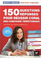 Reussite Concours - 150 Questions/Reponses Pour Reussir L'Oral Des Concours Territoriaux