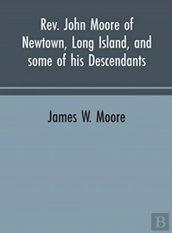 Bertrand.pt - Rev. John Moore Of Newtown, Long Island, And Some Of His Descendants