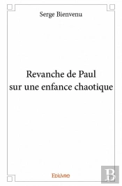 Revanche De Paul Sur Une Enfance Chaotique