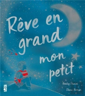 Rêve En Grand Mon Petit