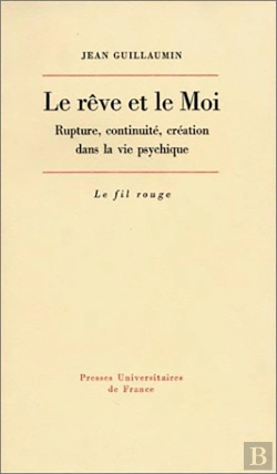 Bertrand.pt - Rêve Et Le Moi ; Rupture, Continuité, Création Dans La Vie Psychique