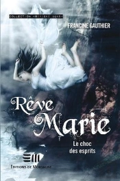 Rêve Marie T.3 ; Le Choc Des Esprits