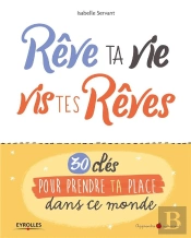 Reve Ta Vie, Vis Tes Reves