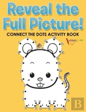 Reveal The Full Picture! Connect The Dots Activity Book