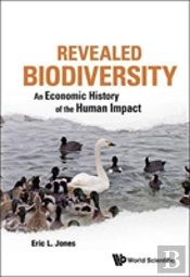 Revealed Biodiversity: An Economic History Of The Human Impact