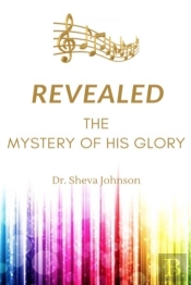 Revealed: The Mystery Of His Glory