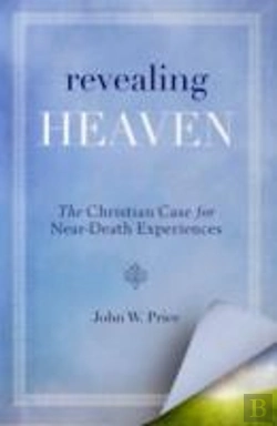 Bertrand.pt - Revealing Heaven: The Christian Case For Near-Death Experiences