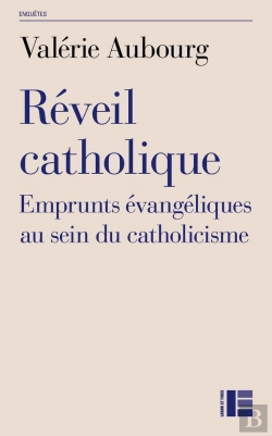 Bertrand.pt - Réveil Catholique ; Emprunts Évangéliques Au Sein Du Catholicisme