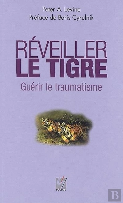 Bertrand.pt - Reveiller Le Tigre - Guerir Le Traumatisme