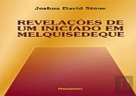 Revelações de Um Iniciado em Melquisedeque