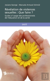 Révélation De Violences Sexuelles : Que Faire ? Guide À L'Usage Des Professionnels De L'Éducation Et De La Santé