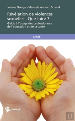 Bertrand.pt - Révélation De Violences Sexuelles : Que Faire ? Guide À L'Usage Des Professionnels De L'Éducation Et De La Santé