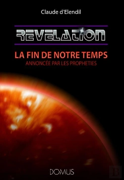 Bertrand.pt - Revelation : La Fin De Notre Temps Annoncee Par Les Propheties