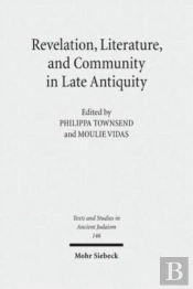 Revelation, Literature, And Community In Late Antiquity