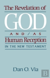 Revelation Of God And/As Human Reception In The New Testament