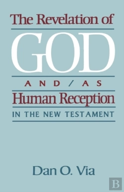 Bertrand.pt - Revelation Of God And/As Human Reception In The New Testament