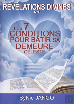Bertrand.pt - Revelations Divines  N 2 - Les 7 Conditions Pour Batir Sa Demeure Celeste