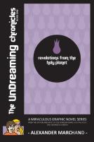 Revelations From The Holy Planet (The Undreaming Chronicles, Book One)