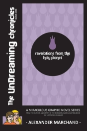 Revelations From The Holy Planet (The Undreaming Chronicles, Book One)