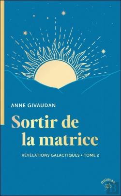 Bertrand.pt - Révélations Galactiques Tome 2 : Sortir De La Matrice