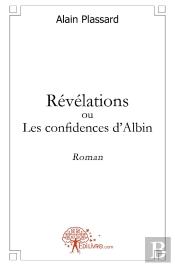 Révélations Ou Les Confidences D'Albin