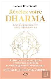 Révélez Votre Dharma : Le Guide Pour Trouver Votre Mission De Vie