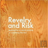 Revelry And Risk