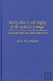 Revelry, Rivalry, And Longing For The Goddesses Of Bengal