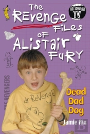 Revenge Files Of Alistair Fury: Dead Dad Dog