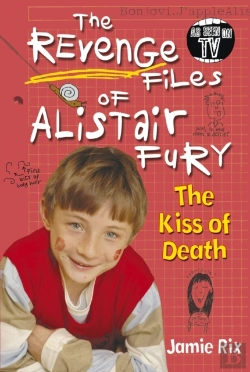 Bertrand.pt - Revenge Files Of Alistair Fury: The Kiss Of Death