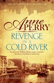 Revenge In A Cold River (William Monk Mystery, Book 22)