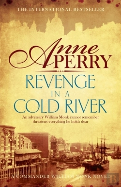 Bertrand.pt - Revenge In A Cold River (William Monk Mystery, Book 22)